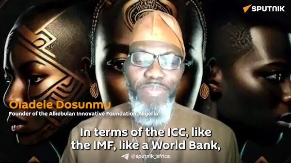 ዓለም አቀፍ ተቋማት የራሳቸውን ጥቅም እንጂ ፍትሕን ወይም እኩልነትን አያስጠብቁም - ናይጄሪያዊ ተሟጋች - Sputnik አፍሪካ